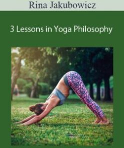 Rina Jakubowicz – 3 Lessons in Yoga Philosophy