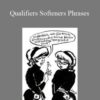 Robert Cialdini – Qualifiers Softeners Phrases