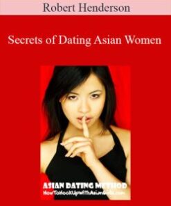 Robert Henderson – Secrets of Dating Asian Women