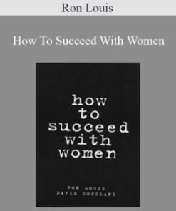 Ron Louis – How To Succeed With Women