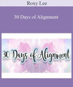 Roxy Lee – 30 Days of Alignment