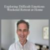 Rupert Spira – Exploring Difficult Emotions – Weekend Retreat at Home