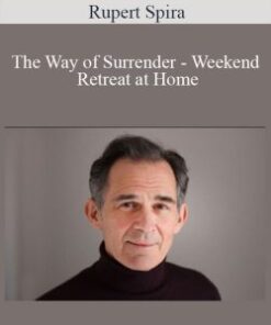 Rupert Spira – The Way of Surrender – Weekend Retreat at Home
