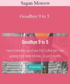 Sagan Morrow – Goodbye 9 to 5