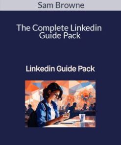 Sam Browne – The Complete Linkedin Guide Pack