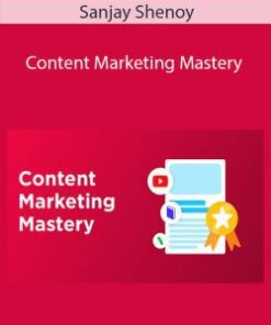 Sanjay Shenoy – Content Marketing Mastery
