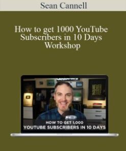 Sean Cannell – How to get 1000 YouTube Subscribers in 10 Days Workshop