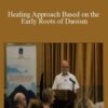 Shamanism Healing Approach Based on the Early Roots of Daoism 250x343 1 » Courses[GB]