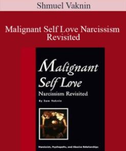 Shmuel Vaknin – Malignant Self Love Narcissism Revisited