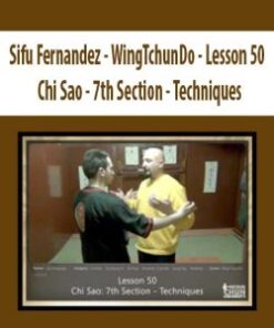 [Download Now] Sifu Fernandez – WingTchunDo – Lesson 50 – Chi Sao – 7th Section – Techniques