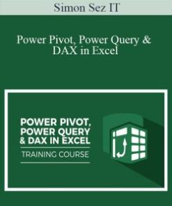 Simon Sez IT – Power Pivot, Power Query & DAX in Excel