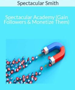 Spectacular Smith – Spectacular Academy (Gain Followers & Monetize Them)