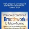 Steph Magenta The Conscious Connected Breathwork to Release Trauma 2024 250x343 1 » Courses[GB]