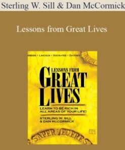 Sterling W. Sill & Dan McCormick – Lessons from Great Lives: Learn To Be Rich In All Areas of Your Life
