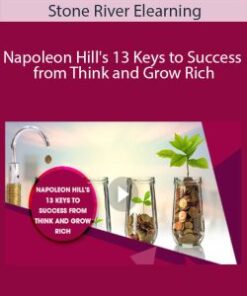 Stone River Elearning – Napoleon Hill’s 13 Keys to Success from Think and Grow Rich