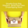 Stone River Elearning Shopify Drop Ship Mastery Build Your Own Dropshipping Store 250x343 1 » Courses[GB]