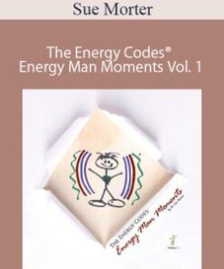 Sue Morter – The Energy Codes®: Energy Man Moments Vol. 1