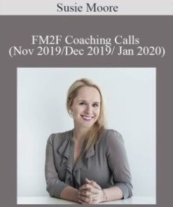 Susie Moore – FM2F Coaching Calls (Nov 2019/Dec 2019/ Jan 2020)