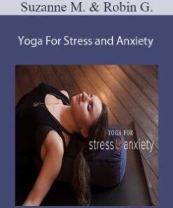 Suzanne Manafort and Robin Gilmartin – Yoga For Stress and Anxiety