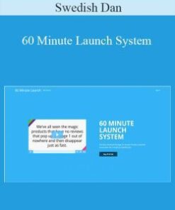 Swedish Dan – 60 Minute Launch System