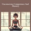 Talmadge Harper Unconscious Competence And Mastery 250x343 1 » Courses[GB]