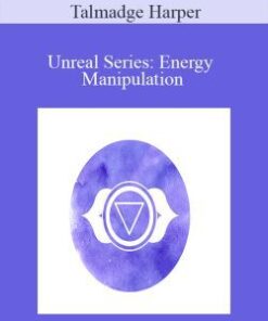 Talmadge Harper – Unreal Series: Energy Manipulation