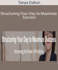 Tanya Dalton – Structuring Your Day to Maximize Success