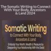 Tanya Taylor Rubinstein The Somatic Writing to Connect With Your Body Ancestors Land 2024 250x343 1 » Courses[GB]