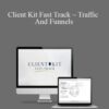 Taylor Welch – Client Kit Fast Track – Traffic And Funnels