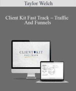 Taylor Welch – Client Kit Fast Track – Traffic And Funnels