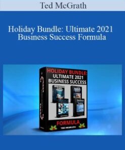 Ted McGrath – Holiday Bundle: Ultimate 2021 Business Success Formula
