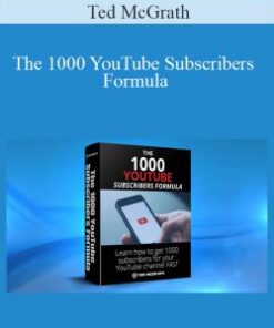 Ted McGrath – The 1000 YouTube Subscribers Formula