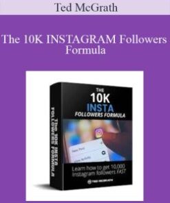 Ted McGrath – The 10K INSTAGRAM Followers Formula