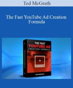 Ted McGrath – The Fast YouTube Ad Creation Formula
