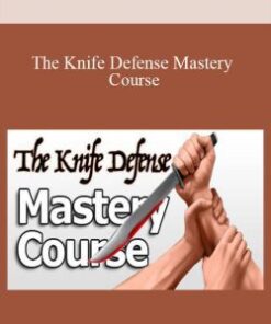 The Knife Defense Mastery Course