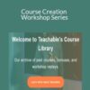 The Teachable Team – Course Creation Workshop Series
