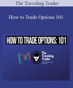 The Traveling Trader – How to Trade Options 101