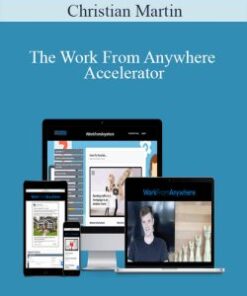 The Work From Anywhere Accelerator – Christian Martin