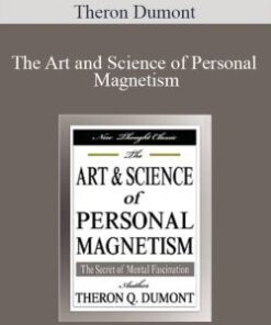 Theron Dumont – The Art and Science of Personal Magnetism
