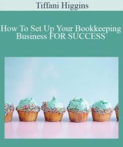 Tiffani Higgins – How To Set Up Your Bookkeeping Business FOR SUCCESS
