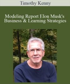 Timothy Kenny – Modeling Report Elon Musk’s Business & Learning Strategies