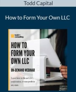 Todd Capital – How to Form Your Own LLC