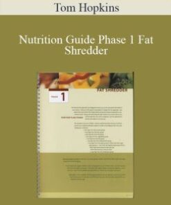 Tom Hopkins – Nutrition Guide Phase 1 Fat Shredder