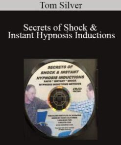 Tom Silver – Secrets of Shock & Instant Hypnosis Inductions