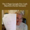 Travis Sago – The 2 Page Google Doc Cash Machine (Ferrari Version)