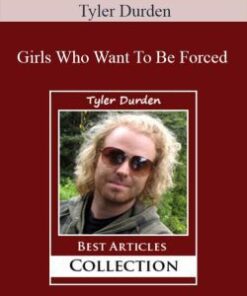 Tyler Durden – Girls Who Want To Be Forced