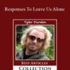 Tyler Durden – Responses To Leave Us Alone