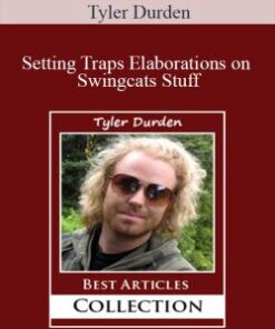 Tyler Durden – Setting Traps Elaborations on Swingcats Stuff