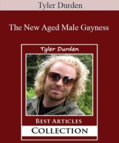 Tyler Durden – The New Aged Male Gayness