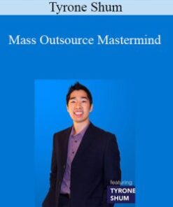 Tyrone Shum – Mass Outsource Mastermind